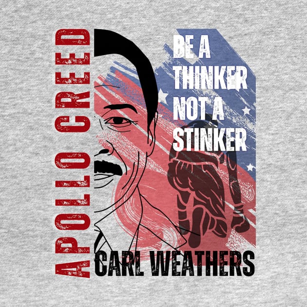 Apollo Creed - Be A thinker not a stinker by RealNakama